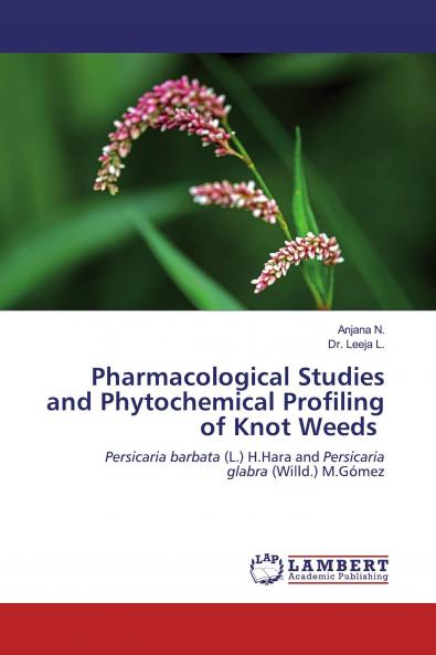 Pharmacological Studies and Phytochemical Profiling of Knot Weeds