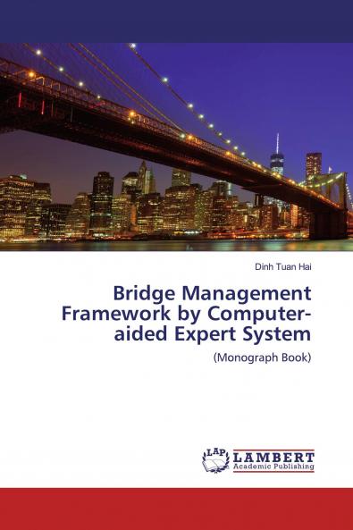 Bridge Management Framework by Computer-aided Expert System