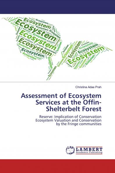 Assessment of Ecosystem Services at the Offin-Shelterbelt Forest
