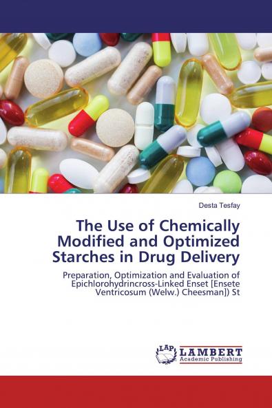 The Use of Chemically Modified and Optimized Starches in Drug Delivery