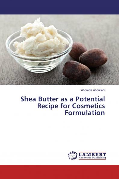 Shea Butter as a Potential Recipe for Cosmetics Formulation