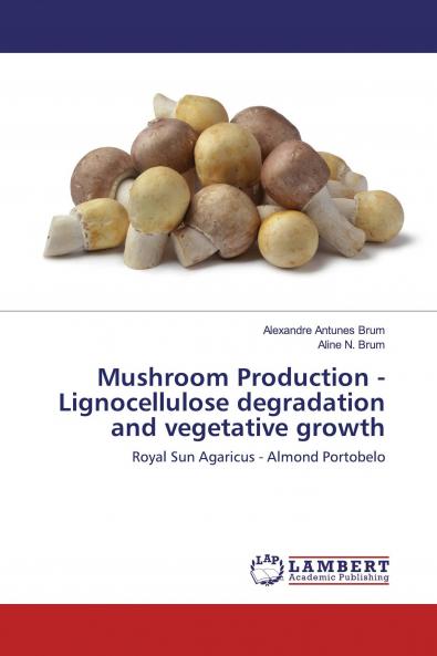 Mushroom Production - Lignocellulose degradation and vegetative growth