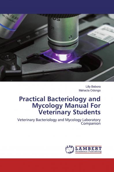 Practical Bacteriology and Mycology Manual For Veterinary Students