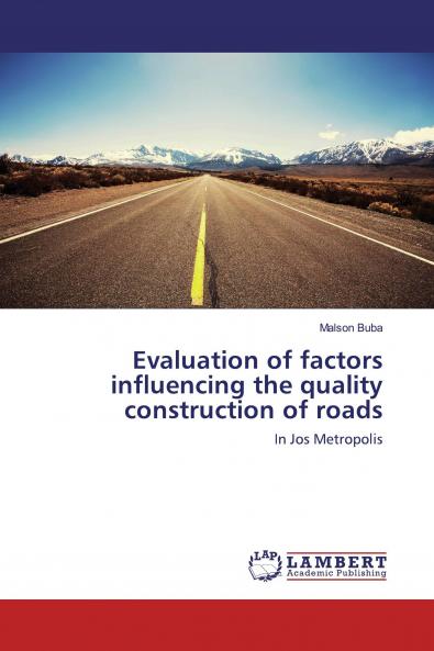 Evaluation of factors influencing the quality construction of roads