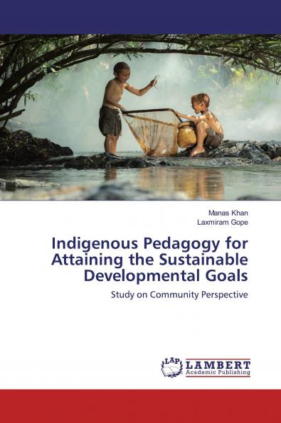Indigenous Pedagogy for Attaining the Sustainable Developmental Goals