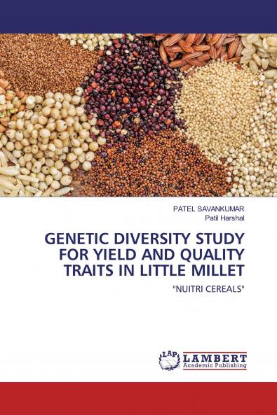GENETIC DIVERSITY STUDY FOR YIELD AND QUALITY TRAITS IN LITTLE MILLET