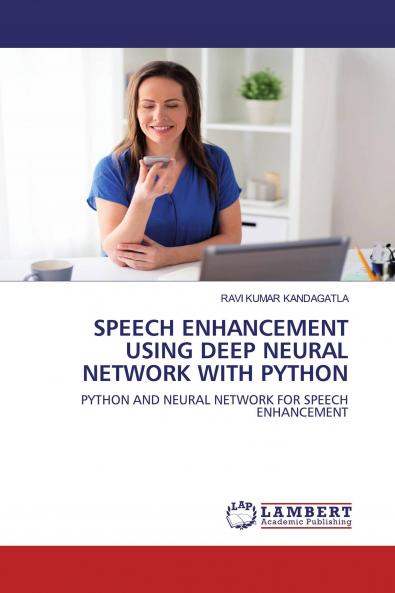 SPEECH ENHANCEMENT USING DEEP NEURAL NETWORK WITH PYTHON