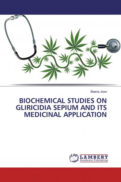 BIOCHEMICAL STUDIES ON GLIRICIDIA SEPIUM AND ITS MEDICINAL APPLICATION