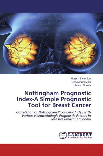 Nottingham Prognostic Index-A Simple Prognostic Tool for Breast Cancer