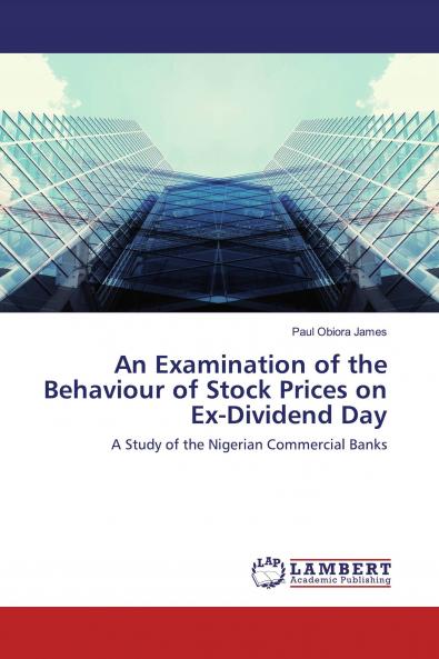 An Examination of the Behaviour of Stock Prices on Ex-Dividend Day