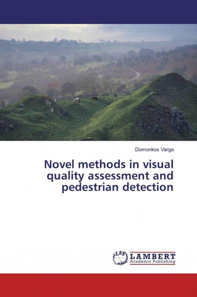 Novel methods in visual quality assessment and pedestrian detection