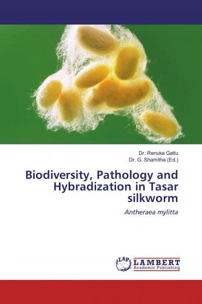 Biodiversity Pathology and Hybradization in Tasar silkworm