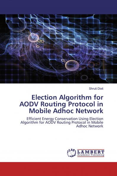 Election Algorithm for AODV Routing Protocol in Mobile Adhoc Network