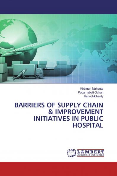 BARRIERS OF SUPPLY CHAIN & IMPROVEMENT INITIATIVES IN PUBLIC HOSPITAL