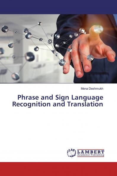 Phrase and Sign Language Recognition and Translation