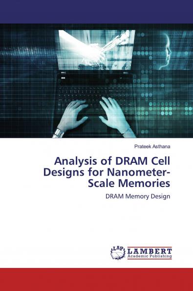 Analysis of DRAM Cell Designs for Nanometer-Scale Memories