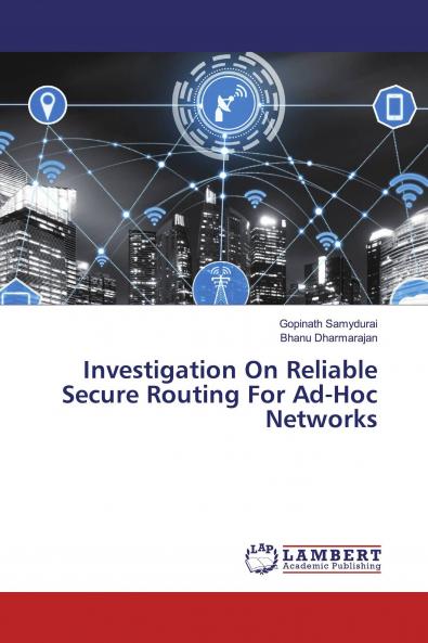 Investigation On Reliable Secure Routing For Ad-Hoc Networks