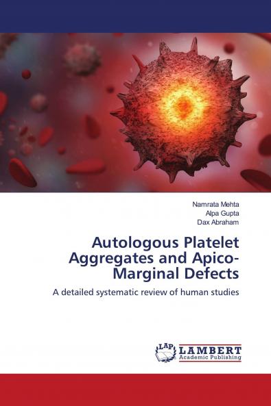 Autologous Platelet Aggregates and Apico-Marginal Defects