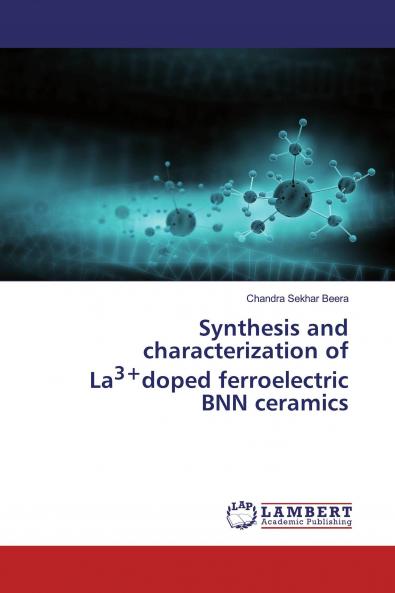 Synthesis and characterization of La3+doped ferroelectric BNN ceramics
