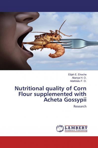 Nutritional quality of Corn Flour supplemented with Acheta Gossypii