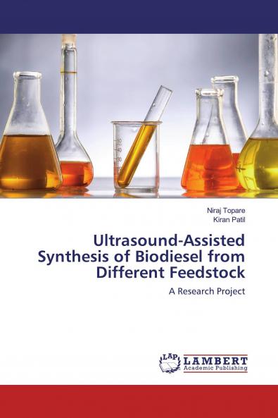 Ultrasound-Assisted Synthesis of Biodiesel from Different Feedstock