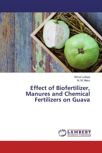 Effect of Biofertilizer Manures and Chemical Fertilizers on Guava