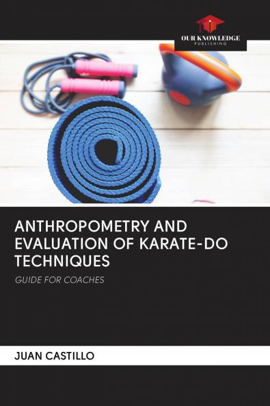 ANTHROPOMETRY AND EVALUATION OF KARATE-DO TECHNIQUES
