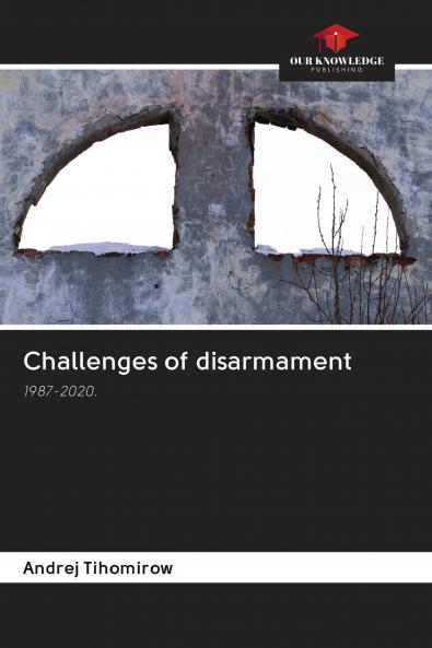Challenges of disarmament
