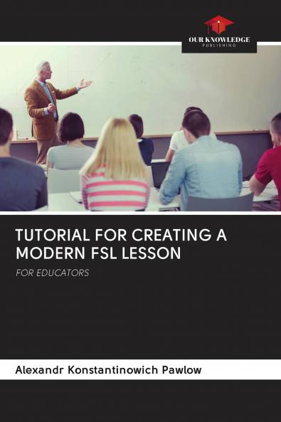 TUTORIAL FOR CREATING A MODERN FSL LESSON