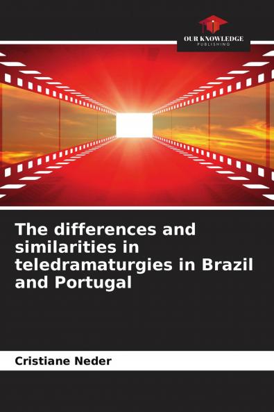 The differences and similarities in teledramaturgies in Brazil and Portugal