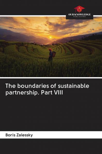 The boundaries of sustainable partnership. Part VIII