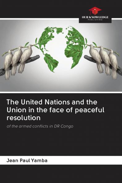 The United Nations and the Union in the face of peaceful resolution