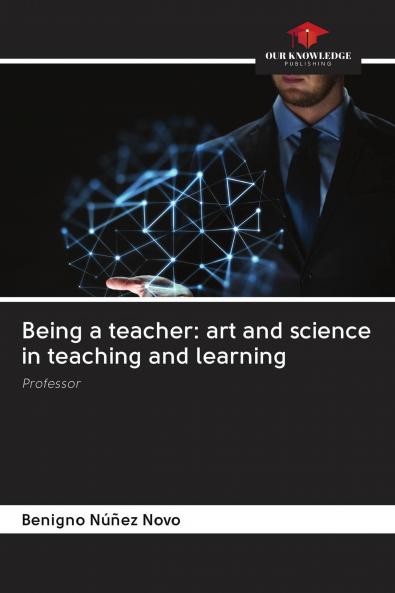 Being a teacher: art and science in teaching and learning