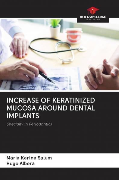 INCREASE OF KERATINIZED MUCOSA AROUND DENTAL IMPLANTS