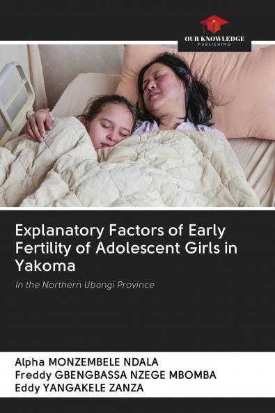 Explanatory Factors of Early Fertility of Adolescent Girls in Yakoma