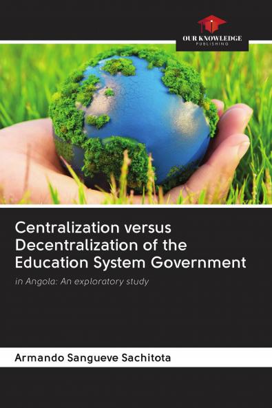 Centralization versus Decentralization of the Education System Government