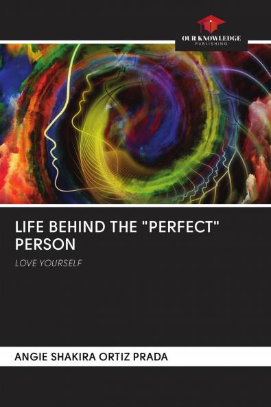 LIFE BEHIND THE PERFECT PERSON