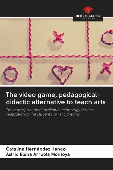 The video game pedagogical-didactic alternative to teach arts