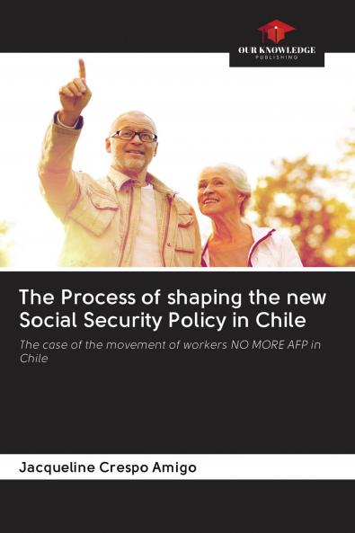 The Process of shaping the new Social Security Policy in Chile