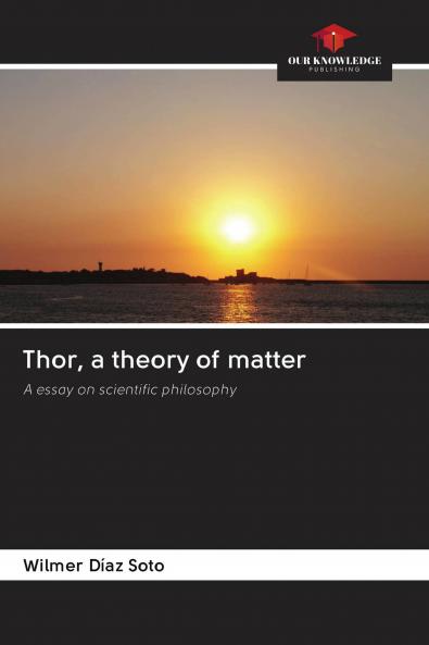 Thor a theory of matter