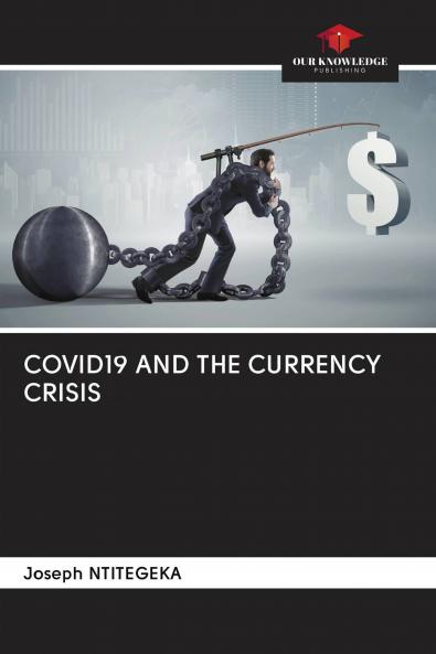 COVID19 AND THE CURRENCY CRISIS