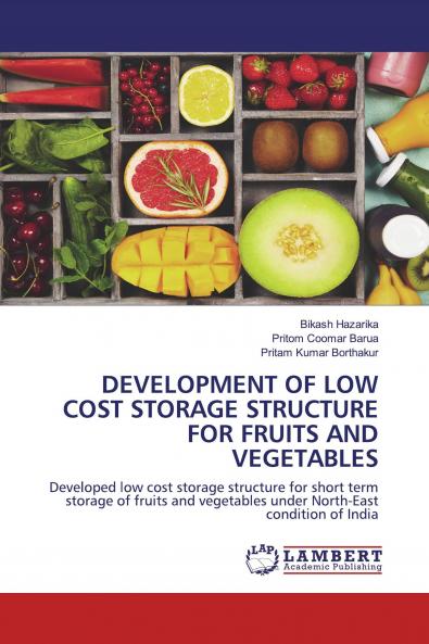 DEVELOPMENT OF LOW COST STORAGE STRUCTURE FOR FRUITS AND VEGETABLES