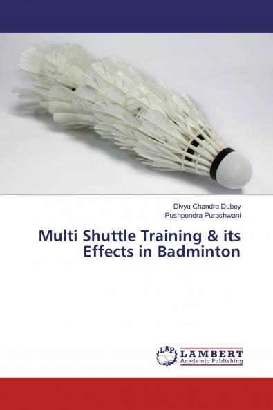Multi Shuttle Training & its Effects in Badminton