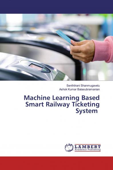 Machine Learning Based Smart Railway Ticketing System