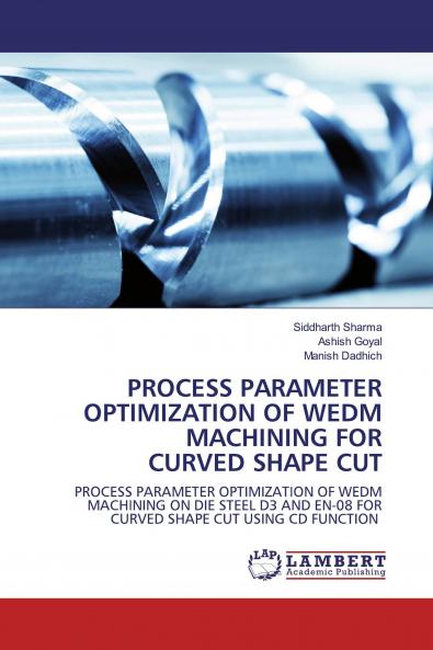 Process Parameter Optimization of WEDM Machining for Curved Shape Cut