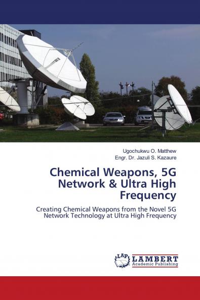 Chemical Weapons 5G Network & Ultra High Frequency