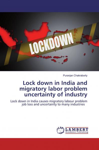 Lock down in India and migratory labor problem uncertainty of industry