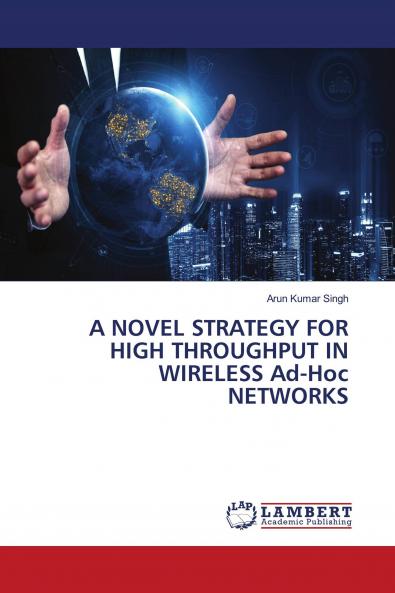 A NOVEL STRATEGY FOR HIGH THROUGHPUT IN WIRELESS Ad-Hoc NETWORKS