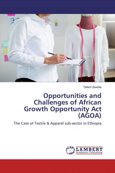 Opportunities and Challenges of African Growth Opportunity Act (AGOA)