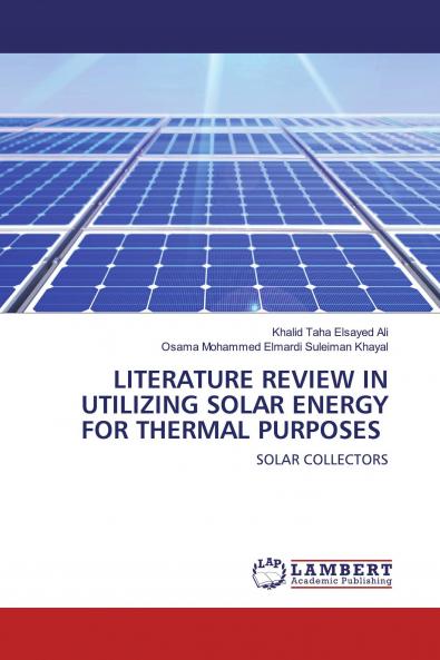 LITERATURE REVIEW IN UTILIZING SOLAR ENERGY FOR THERMAL PURPOSES